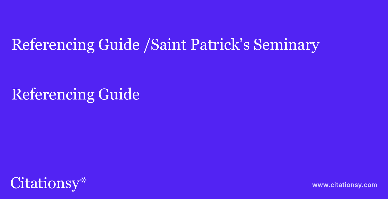 Referencing Guide: /Saint Patrick’s Seminary & University